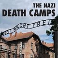 Cover Art for 9781399076692, The Nazi Death Camps by Winston Ramsey