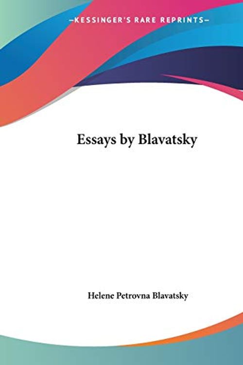 Cover Art for 9781564592484, Essays by Blavatsky by Helene Petrovna Blavatsky
