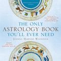 Cover Art for 9781589796911, The Only Astrology Book You'll Ever Need by Joanna Martine Woolfolk