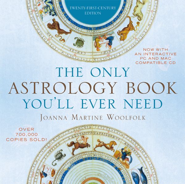 Cover Art for 9781589796911, The Only Astrology Book You'll Ever Need by Joanna Martine Woolfolk