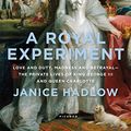Cover Art for 9781250075147, A Royal Experiment: The Private Life of King George III by Janice Hadlow