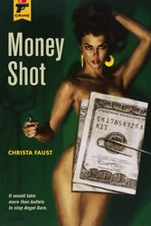 Cover Art for 9780857683465, Money Shot by Christa Faust