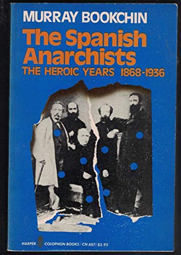 Cover Art for 9780060906078, Spanish Anarchists by Bookchin, Murray