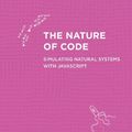 Cover Art for 9781718503700, The Nature of Code by Daniel Shiffman