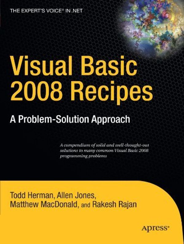 Cover Art for B01K03JQ7Y, Visual Basic 2008 Recipes: A Problem-Solution Approach (Expert's Voice in .NET) by Rakesh Rajan (2008-04-23) by Rakesh Rajan;Todd Herman;Allen Jones;Matthew MacDonald