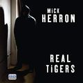 Cover Art for B01BX8AXT0, Real Tigers by Mick Herron