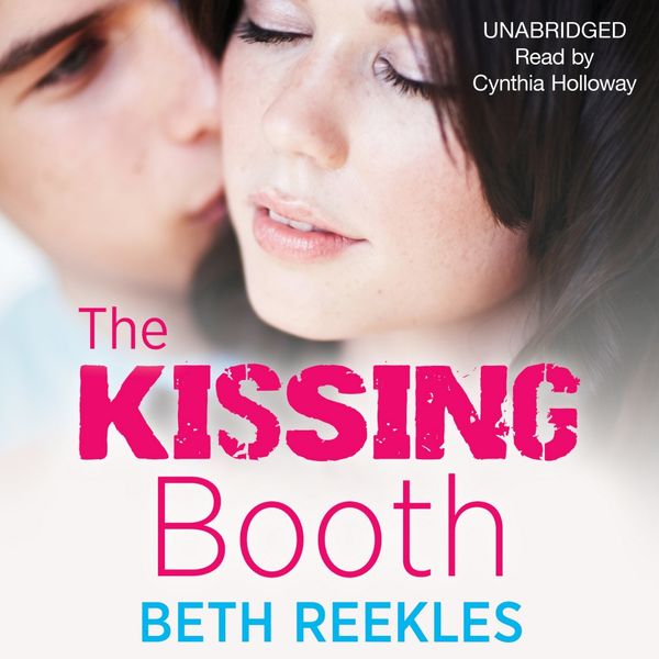 Cover Art for 9781448186341, The Kissing Booth by Beth Reekles, Cynthia Holloway