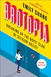 Cover Art for 9780735213531, Brotopia by Emily Chang