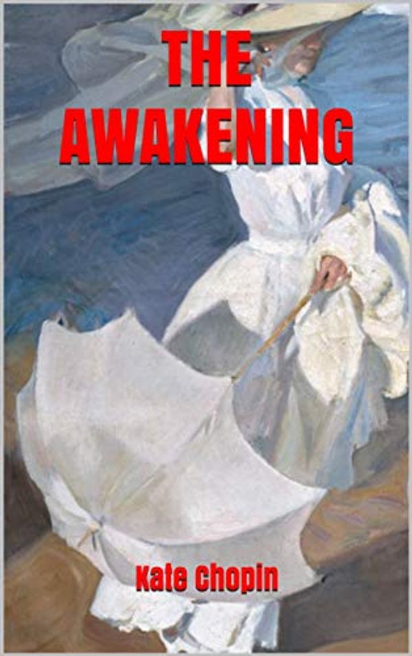Cover Art for B07YK59RDF, THE AWAKENING by Kate Chopin