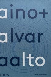 Cover Art for 9781838666071, Aino + Alvar Aalto: A Life Together by Heikke Alanen