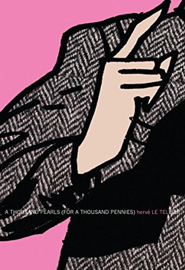 Cover Art for 9781564786364, A Thousand Pearls (for a Thousand Pennies) by Herve Le Tellier