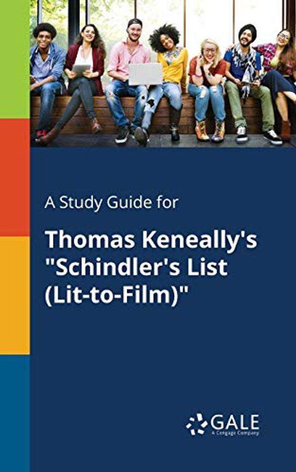 Cover Art for 9781375387477, A Study Guide for Thomas Keneally's "Schindler's List (Lit-To-Film)" by Cengage Learning Gale