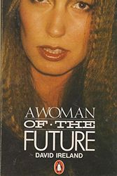 Cover Art for 9780140056570, A Woman of the Future by David Ireland