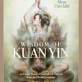 Cover Art for 9781922161314, Wisdom of Kuan Yin by Alana Fairchild