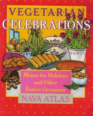 Cover Art for 9780316057448, Vegetarian Celebrations by Nava Atlas
