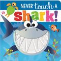 Cover Art for 9781788436809, Never Touch a Shark (Touch and Feel) by Rosie Greening