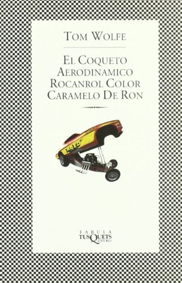 Cover Art for 9788483105214, Coqueto Aerodinamico Rocanrol Color Caramelo by Tom Wolfe