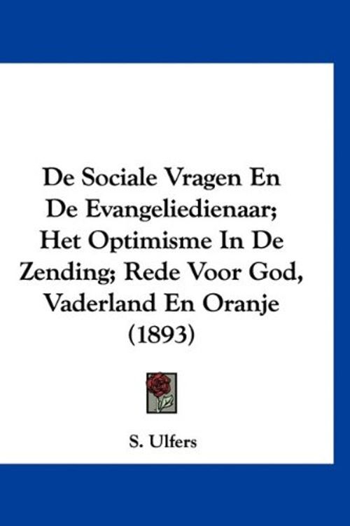 Cover Art for 9781160982962, de Sociale Vragen En de Evangeliedienaar; Het Optimisme in d by S Ulfers