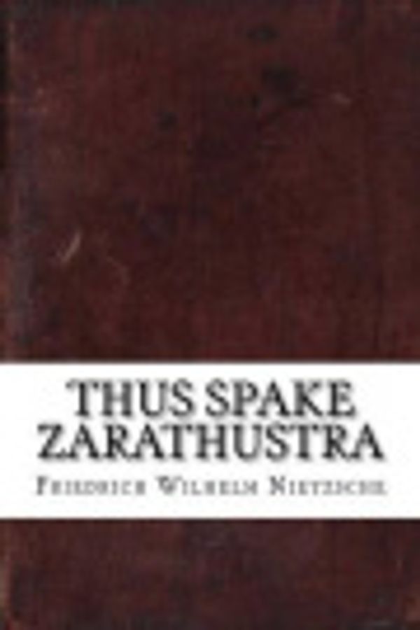 Cover Art for 9781542588157, Thus Spake Zarathustra by Friedrich Wilhelm Nietzsche