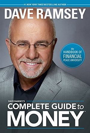 Cover Art for 9781934629765, Dave Ramsey's Complete Guide to Money: The Handbook of Financial Peace University by Dave Ramsey (2012) Hardcover by Dave Ramsey