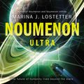 Cover Art for 9780063012936, Noumenon Ultra: A Novel by Marina J. Lostetter