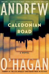 Cover Art for 9781324074878, Caledonian Road by O'Hagan, Andrew