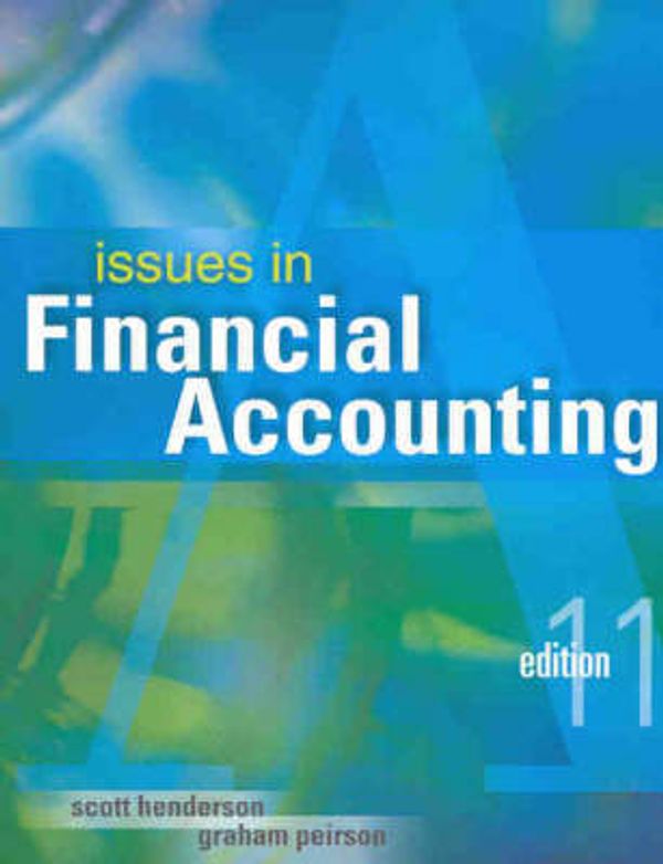 Cover Art for 9781741031973, Issues in Financial Accounting by Scott Henderson, Graham Peirson