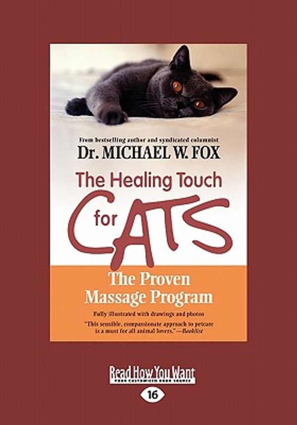 Cover Art for 9781458757760, The Healing Touch for Cats: The Proven Massage Program by Michael W. Fox