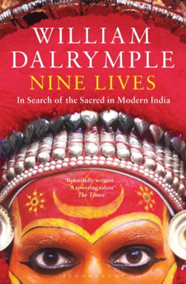 Cover Art for B002VQ7QD0, Nine Lives: In Search of the Sacred in Modern India by William Dalrymple