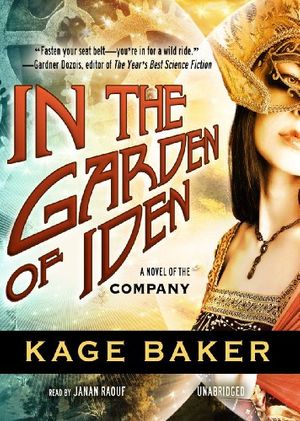 Cover Art for 9781441774323, In the Garden of Iden by Kage Baker