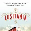 Cover Art for 0884239623229, Lusitania: Triumph, Tragedy, and the End of the Edwardian Age by Greg King
