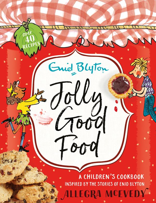 Cover Art for 9781444929805, Jolly Good Food: A children's cookbook inspired by the stories of Enid Blyton by Allegra McEvedy