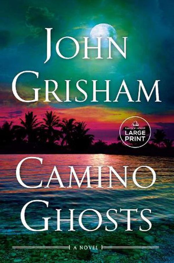 Cover Art for 9780593168608, Camino Ghosts by John Grisham