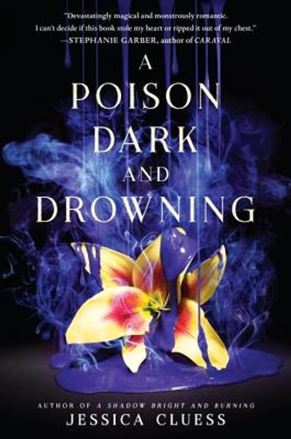 Cover Art for 9781524770990, Kingdom on Fire 02. A Poison Dark and Drowning by Jessica Cluess