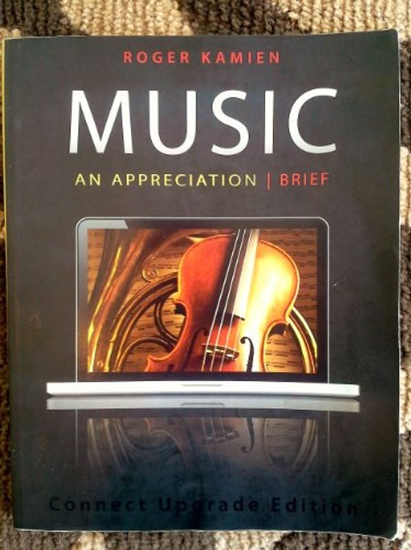 Cover Art for 9780077601379, Music: An Appreciation (brief) Connect Upgrade Edition by Roger Kamien