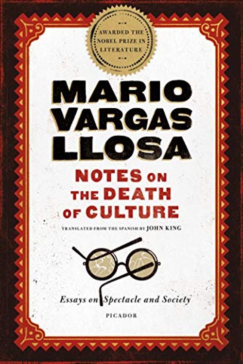 Cover Art for 9781250094742, Notes on the Death of Culture: Essays on Spectacle and Society by Mario Vargas Llosa