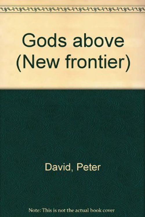 Cover Art for 9780671042417, Gods Above (Star Trek New Frontier) by Peter David