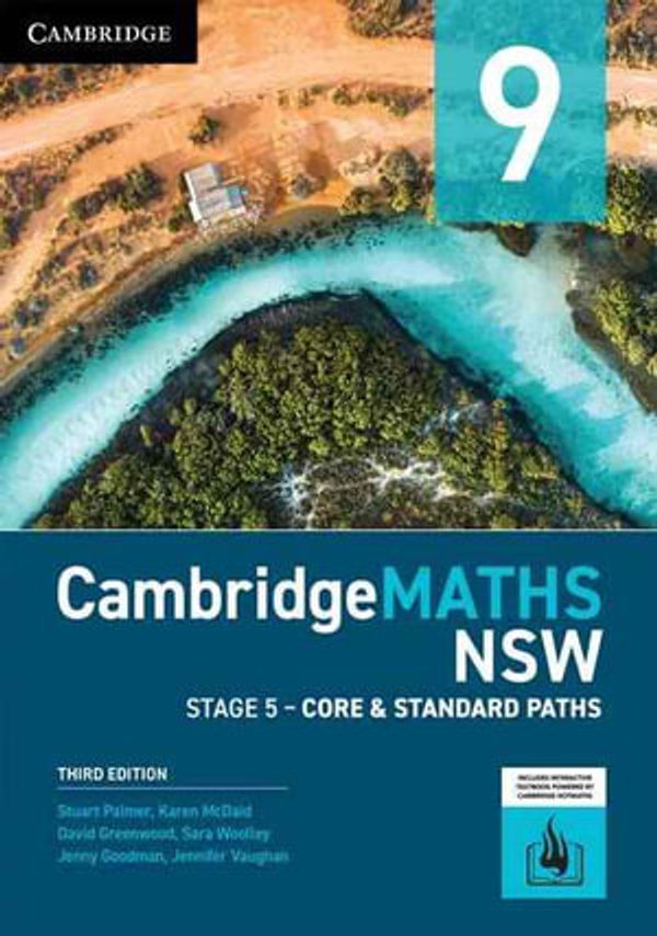 Cover Art for 9781009409261, CambridgeMATHS NSW Stage 5 Year 9 Core & Standard Paths by Palmer, Stuart, McDaid, Karen, Greenwood, David, Woolley, Sara, Goodman, Jenny, Vaughan, Jennifer