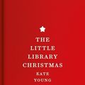 Cover Art for 9781838937478, The Little Library Christmas by Kate Young