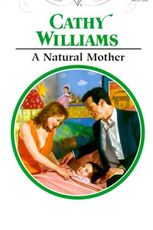 Cover Art for 9780373120765, Natural Mother by Cathy Williams