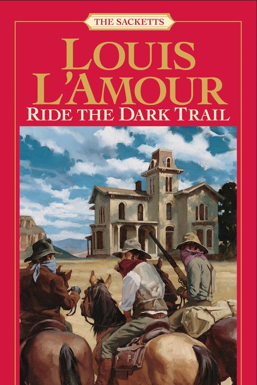 Cover Art for 9780553276824, Ride The Dark Trail by L'Amour, Louis