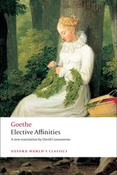 Cover Art for 9780199555369, Elective Affinities by J. W. von Goethe