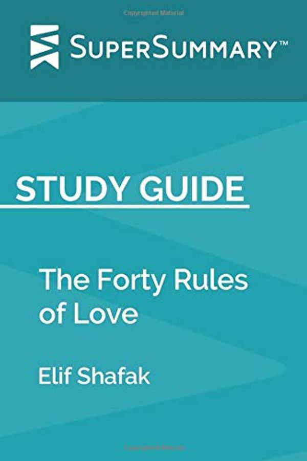 Cover Art for 9781686208171, Study Guide: The Forty Rules of Love by Elif Shafak (SuperSummary) by SuperSummary