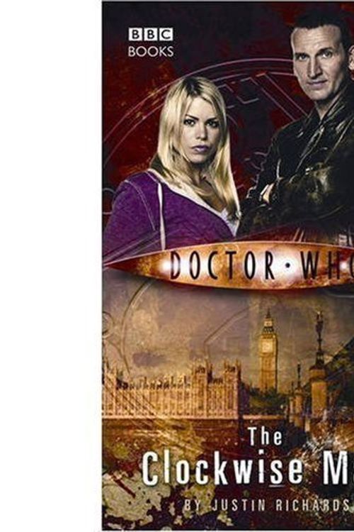 Cover Art for 9781846072970, Doctor Who: The Clockwise Man by Justin Richards