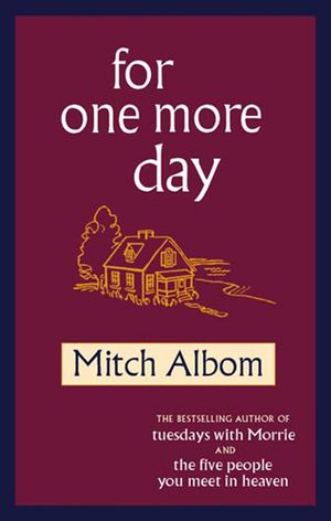 Cover Art for 9780748112623, For One More Day by Mitch Albom