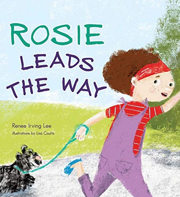 Cover Art for 9781925592252, Rosie Leads the Way by Irving Lee, Renee