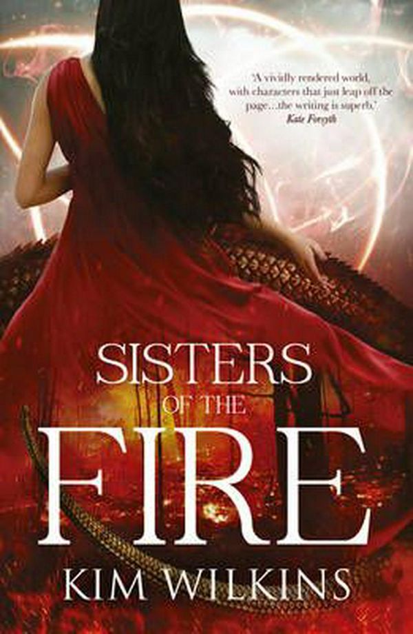 Cover Art for 9781489210524, Sisters of the Fire by Kim Wilkins
