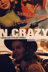 Cover Art for 9780692260265, Gun Crazy : The Origin of American Outlaw Cinema by Eddie Muller