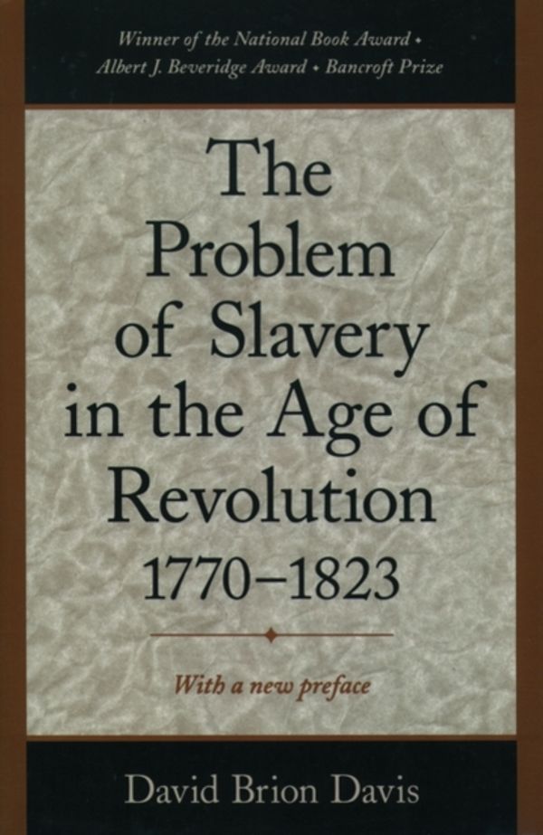 Cover Art for 9780195126716, The Problem of Slavery in the Age of Revolution, 1770-1823 by David Brion Davis