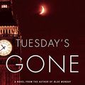 Cover Art for 9780670025671, Tuesday's Gone by Nicci French